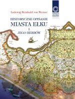 Okładka książki: Historyczne opisanie miasta Ełku i jego herbów