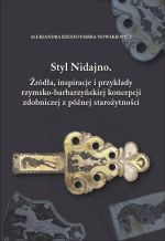 Okładka książki: Styl Nidajno : źródła, inspiracje i przykłady rzymsko-barbarzyńskiej koncepcji zdobniczej z późnej starożytności