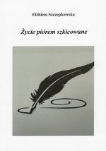 Okładka książki: Życie piórem szkicowane