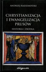 Okładka książki: Chrystianizacja i ewangelizacja Prusów