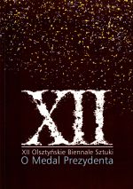 Okładka książki: [Dwunaste] XII Olsztyńskie Biennale Sztuki O Medal Prezydenta