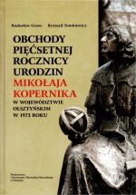Okładka książki: Obchody pięćsetnej rocznicy urodzin Mikołaja Kopernika w województwie olsztyńskim w 1973 roku