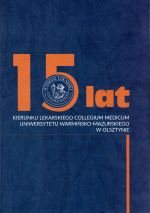 Okładka książki: [Piętnaście] 15 lat kierunku lekarskiego Collegium Medicum Uniwersytetu Warmińsko-Mazurskiego w Olsztynie