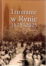 Okładka książki: Luteranie w Rynie 1525-2025. - Dąbrówno