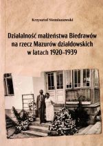 Okładka książki: Działalność małżeństwa Biedrawów na rzecz Mazurów działdowskich w latach 1920-1939