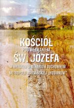 Okładka książki: Kościół pod wezwaniem św. Józefa w Wyższym Seminarium Duchownym Metropolii Warmińskiej 
