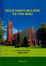 Okładka książki: Dzieje parafii Milejewo po 1945 roku