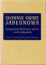 Okładka książki: Słownik gwary Jabłonowa z pogranicza Mazowsza, Mazur i ziemi lubawskiej