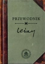 Okładka książki: Przewodnik leśny. - Miłomłyn: Nadleśnictwo Miłomłyn, [2025]. - 148 s.