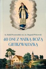 Okładka książki: 40 [Czterdzieści] dni z Matką Bożą Gietrzwałdzką