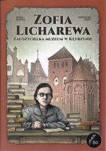 Okładka książki: Zofia Licharewa - założycielka Muzeum w Kętrzynie