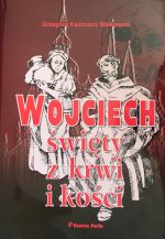 Okładka książki: Wojciech, święty z krwi i kości