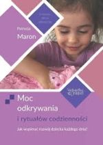 Okładka książki: Moc odkrywania i rytuałów codzienności