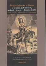 Okładka książki: Święty Marcin z Tours w wierze, pobożności, teologii i sztuce - dawniej i dziś