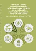 Okładka książki: Założenia i efekty wdrażania koncepcji zrównoważonego rozwoju w województwie warmińsko-mazurskim w latach 2020-2023