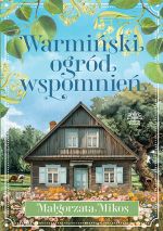 Okładka książki: Warmiński ogród wspomnień
