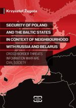 Okładka książki: Security  of Poland and the Baltic States in context of neighbourhood with Russia and Belarus