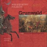 Okładka książki: Grunwald, czyli Bitwa na dwóch polach