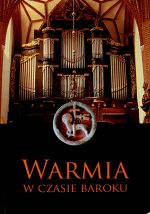 Okładka książki: Warmia w czasie Baroku