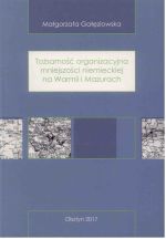 Okładka książki: Tożsamość organizacyjna mniejszości niemieckiej na Warmii i Mazurach