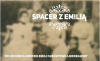 Podpis wystawy „Spacer z Emili. Wystawa zorganizowana w 130. rocznic urodzin Emilii Sukertowej-Biedrawiny”